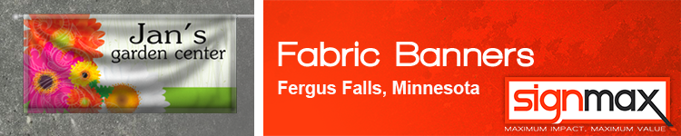 Fabric Banners from Signmax.com in Fergus Falls, MN